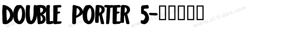 Double Porter 5字体转换